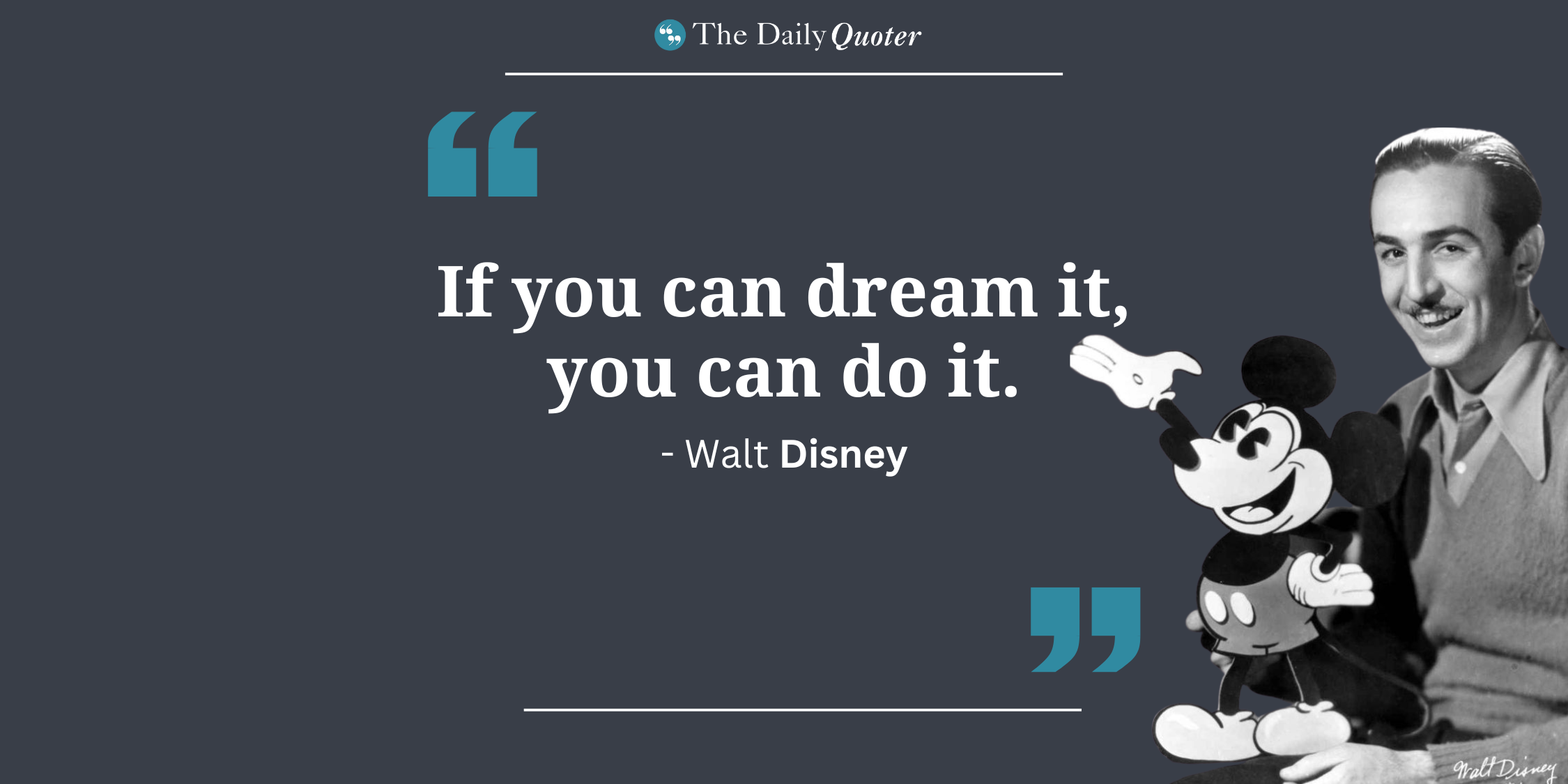 "If You Can Dream It, You Can Do It": The Misunderstood Magic of Walt Disney's (Almost) Quote